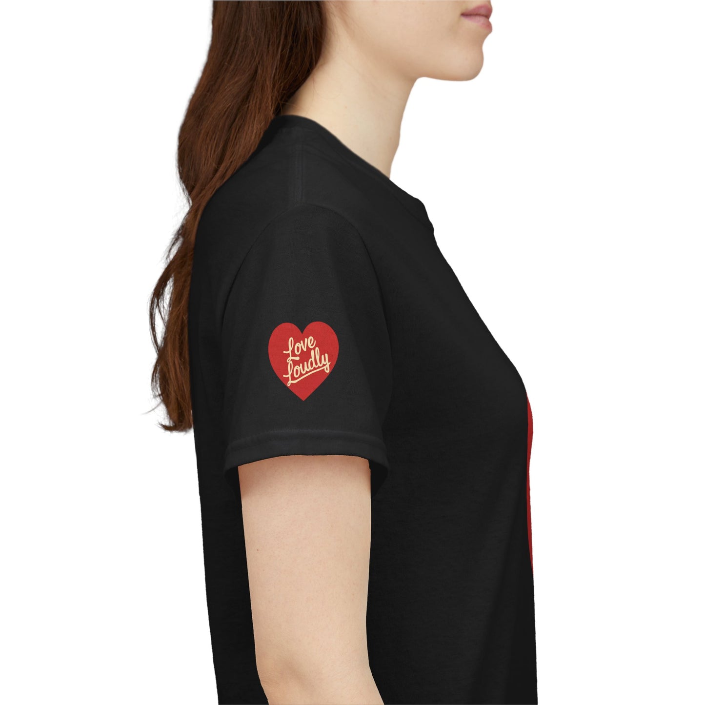 Love Loudly Heart T-Shirt