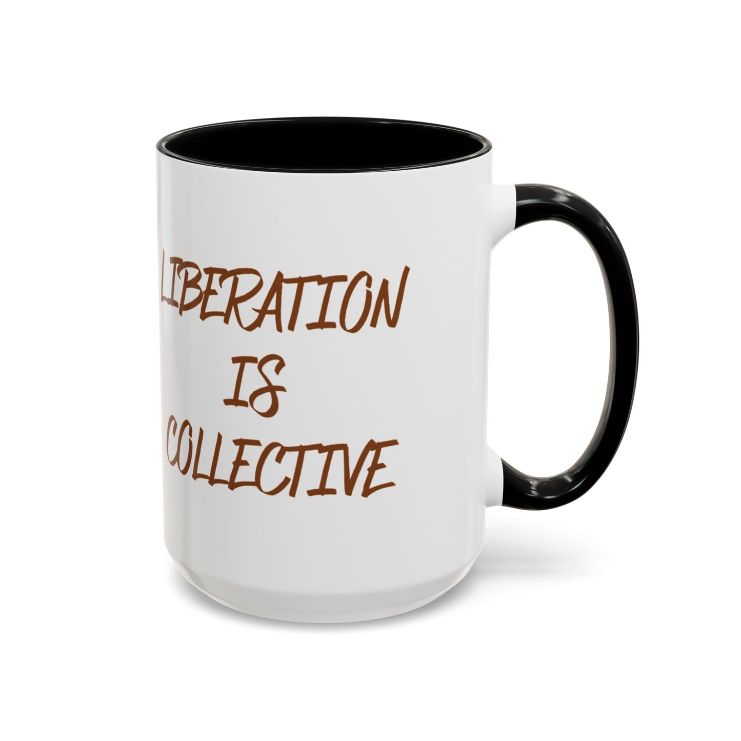 Liberation Is Collective Accent Coffee Mug - Black Handle 11/15oz