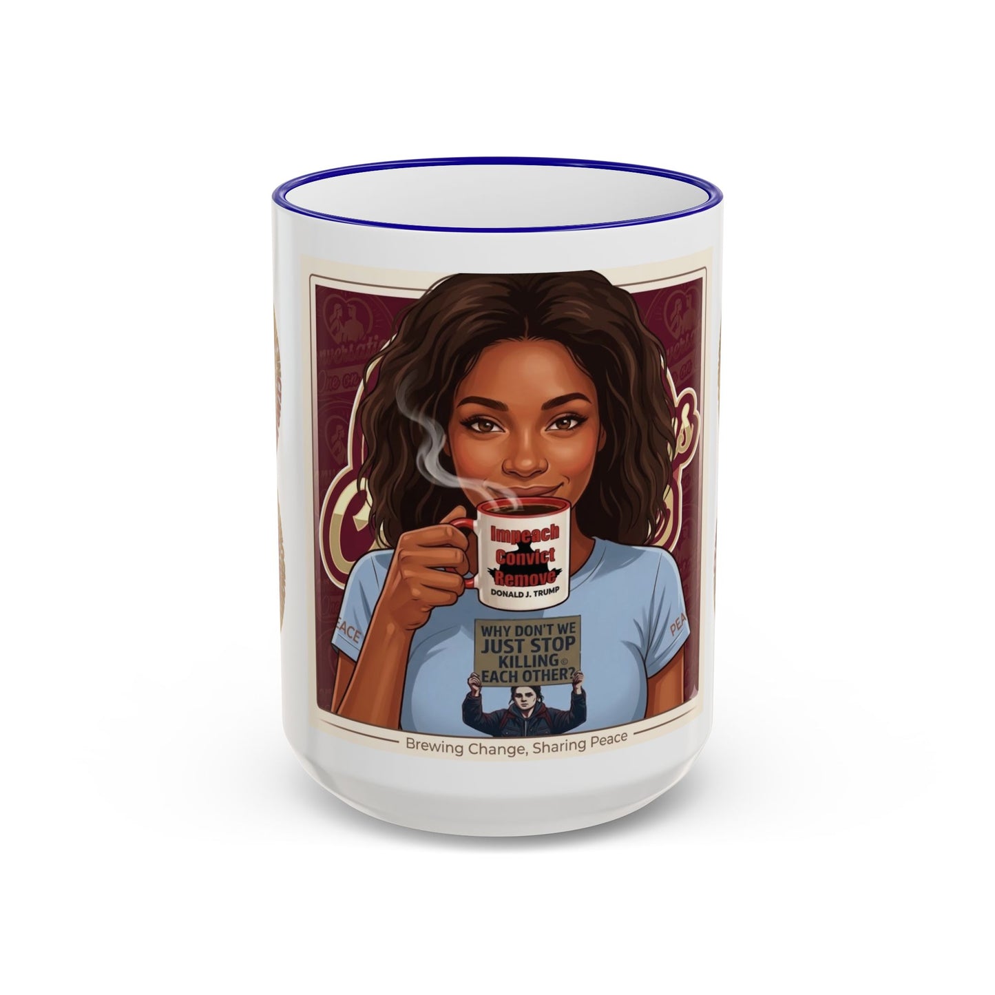 "Impeach, Convict, Remove-"Why We Just Don't Stop Killing Each Other" Coffee Mug