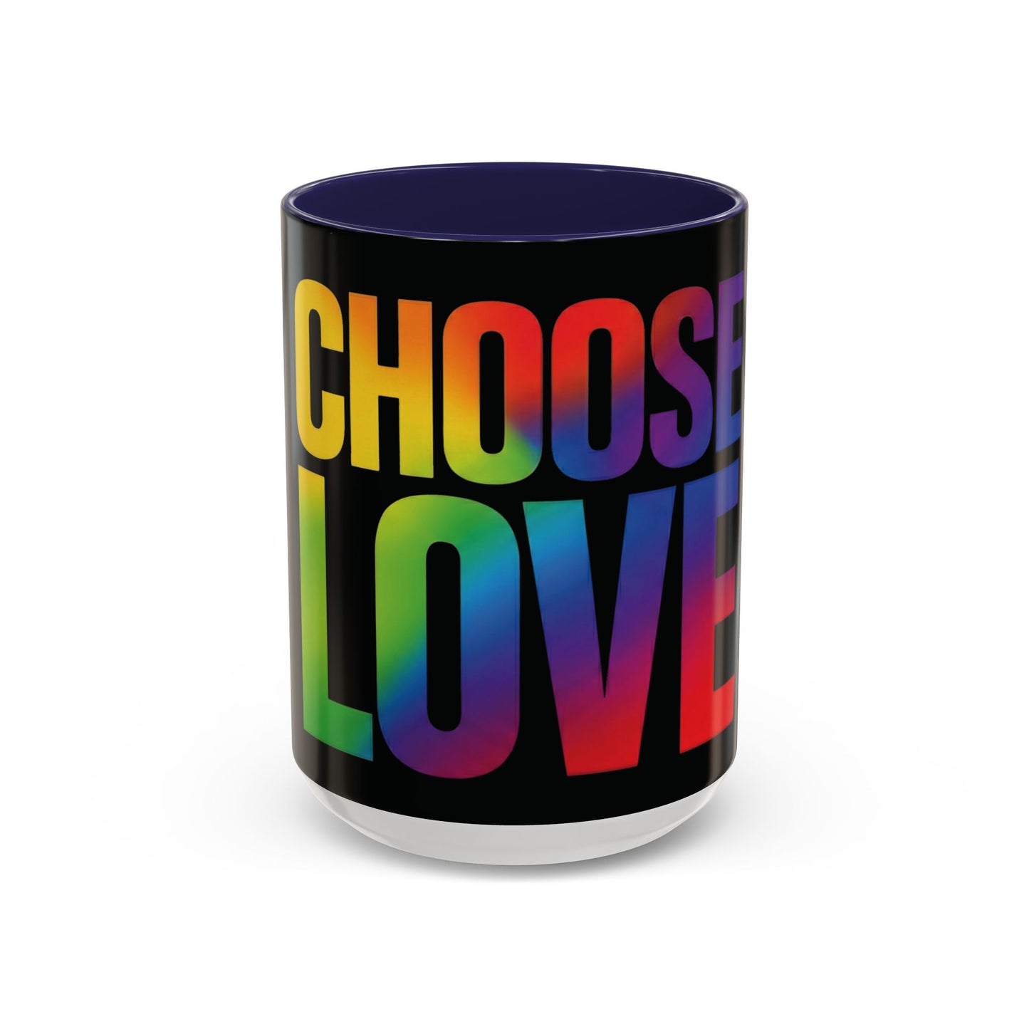 Choose Love Rainbow Accent Coffee Mug — LGBTQ+ Pride Inspirational 11/15oz