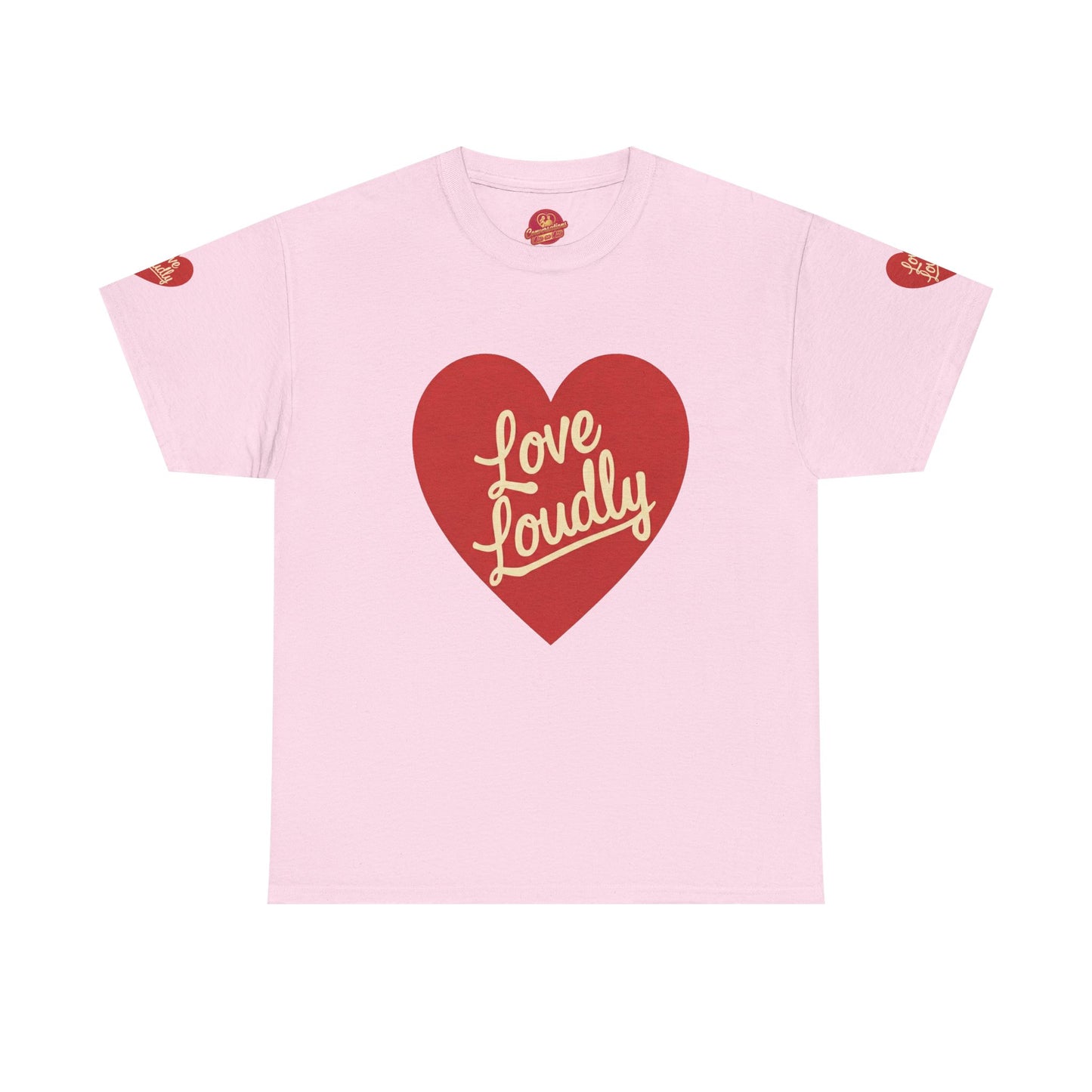 Love Loudly Heart T-Shirt