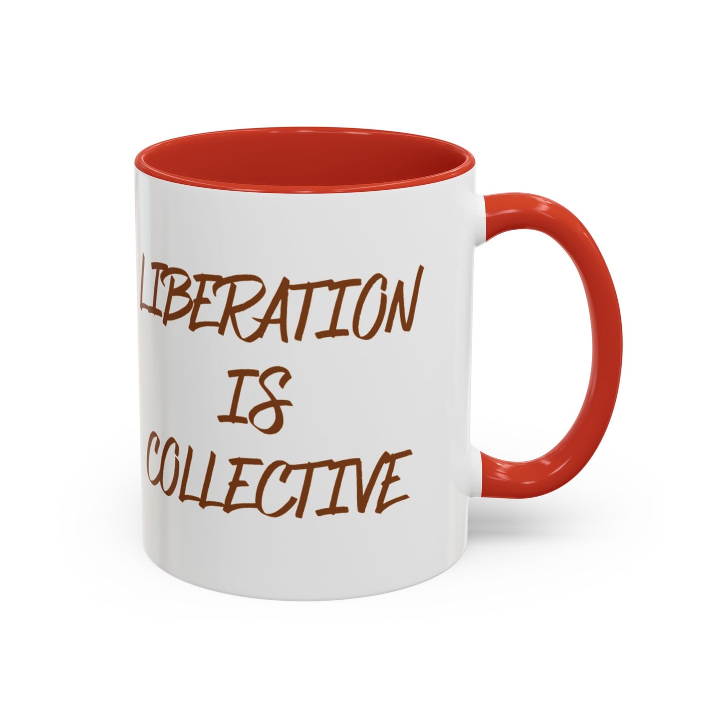 Liberation Is Collective Accent Coffee Mug - Black Handle 11/15oz
