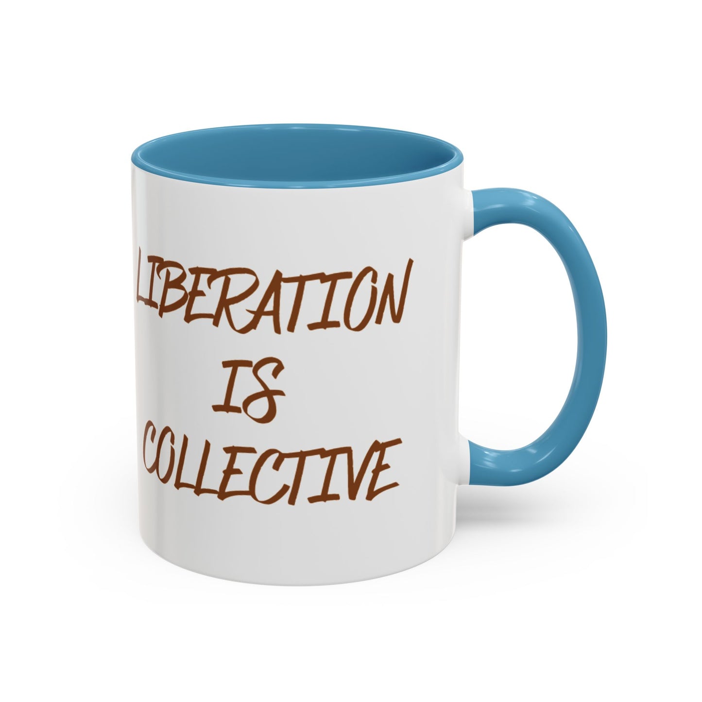 Liberation Is Collective Accent Coffee Mug - Black Handle 11/15oz