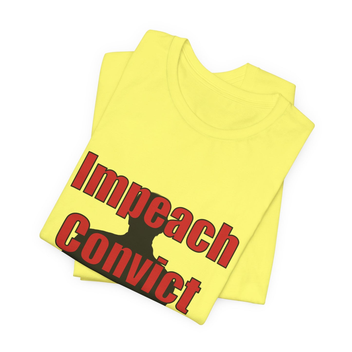 Political Protest Tee — "Impeach Convict Remove Donald J. Trump"