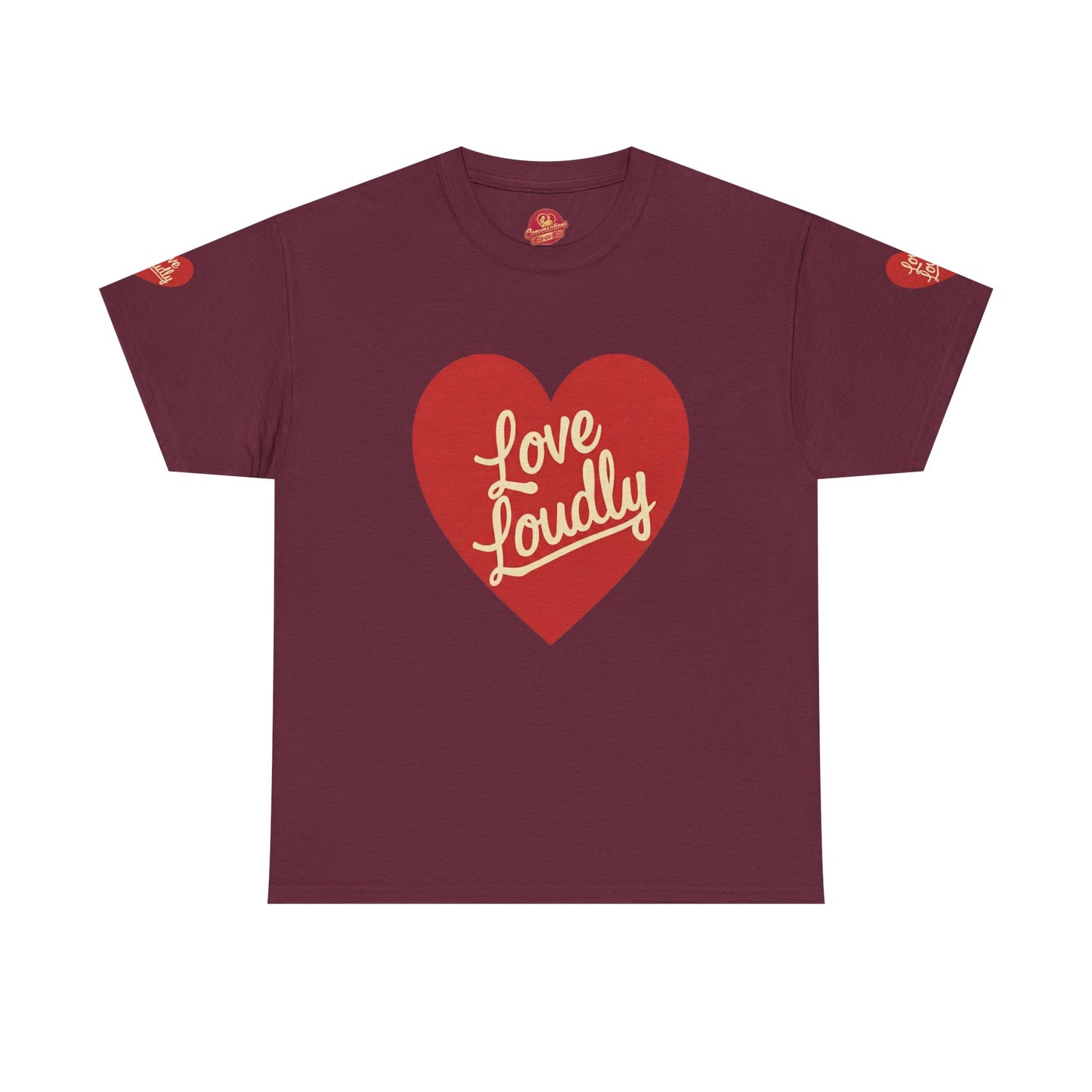 Love Loudly Heart T-Shirt