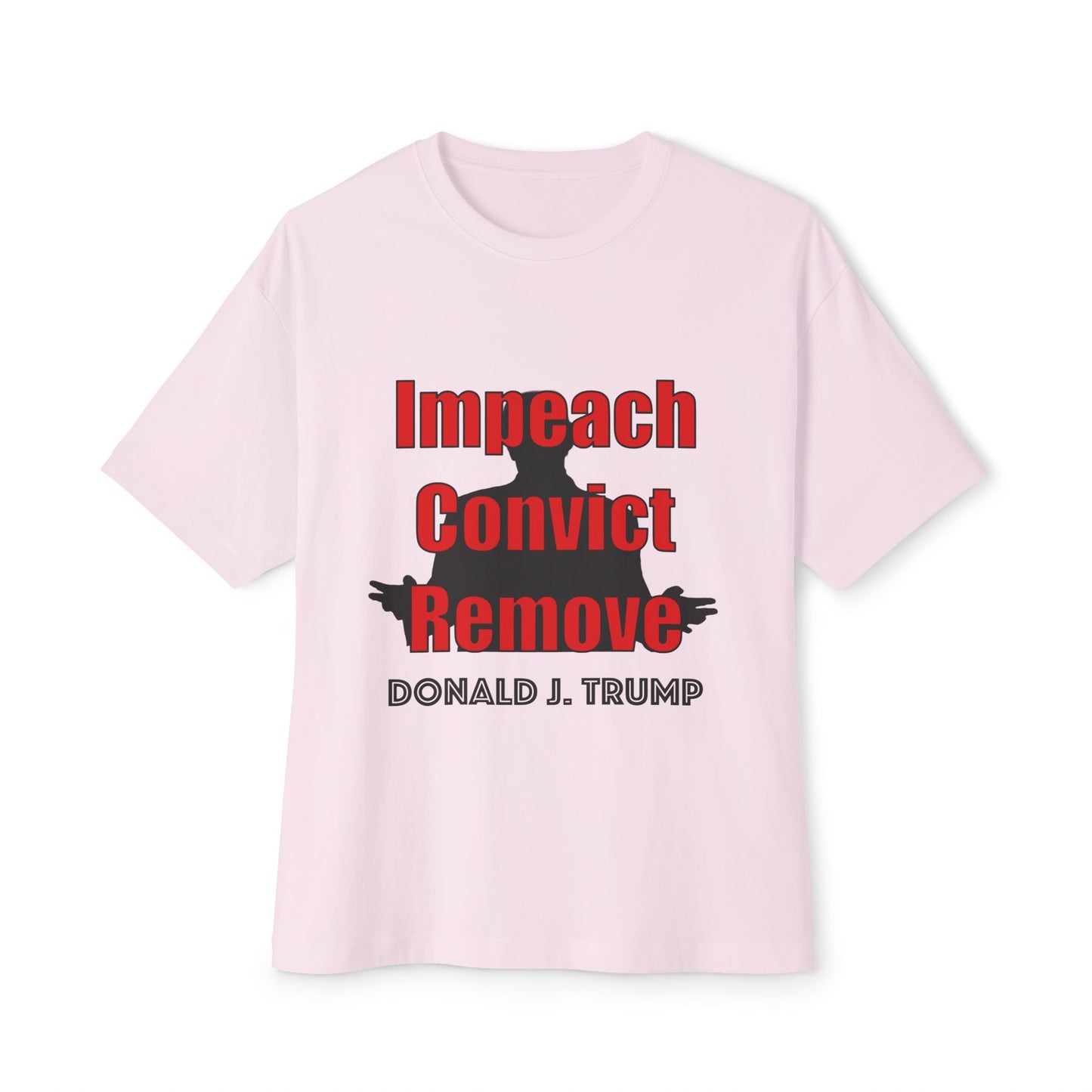 "Impeach Convict Remove" Oversized Tee