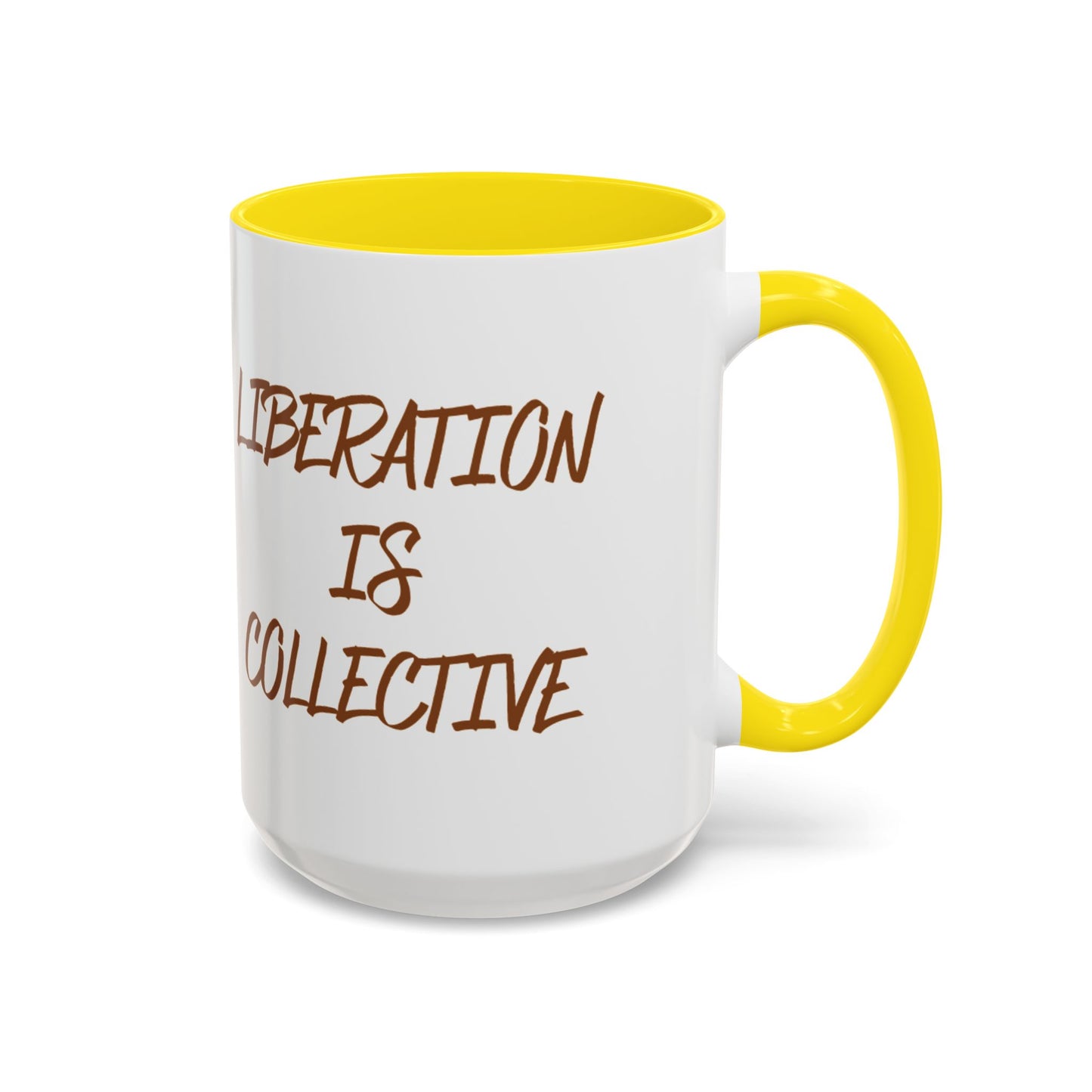 Liberation Is Collective Accent Coffee Mug - Black Handle 11/15oz