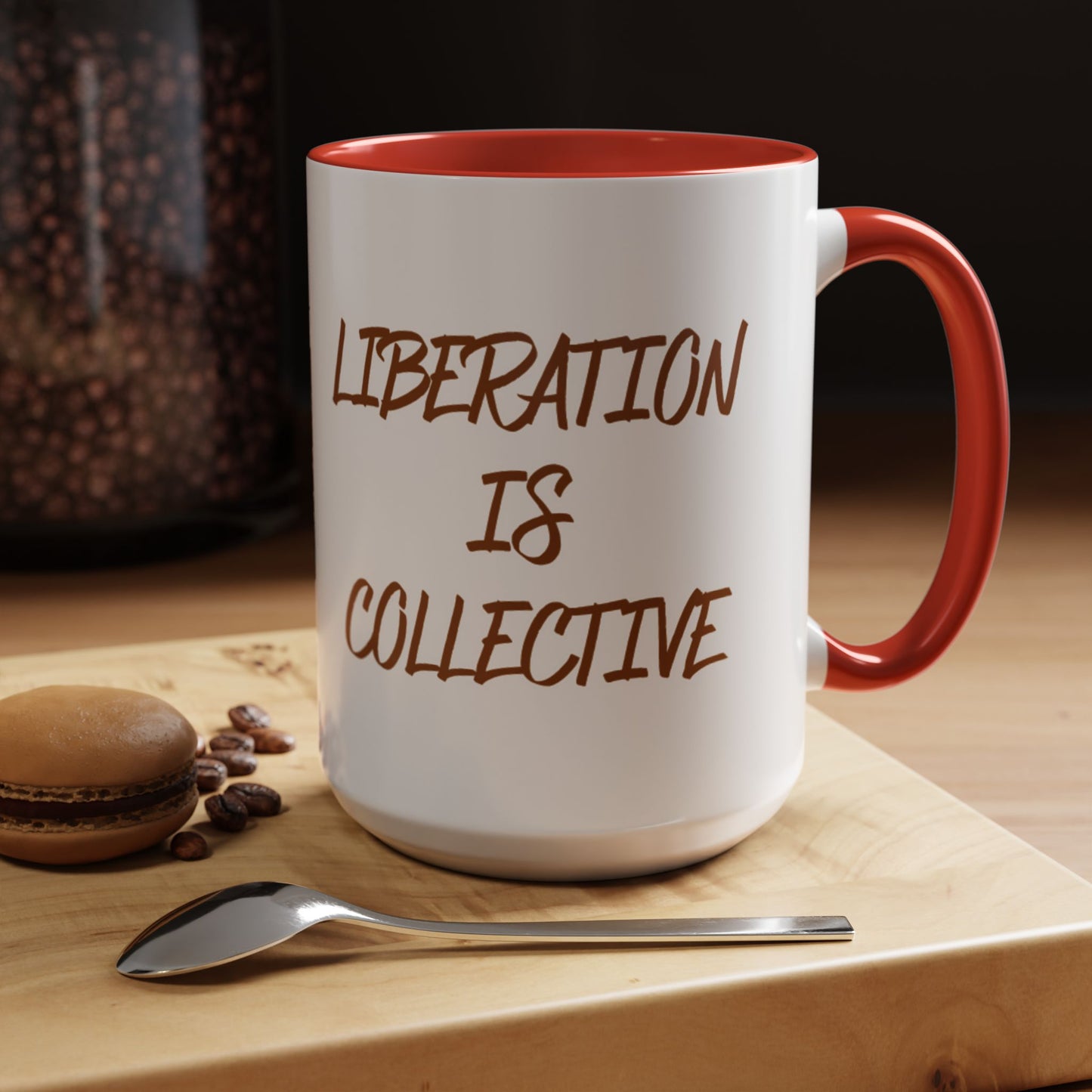 Liberation Is Collective Accent Coffee Mug - Black Handle 11/15oz
