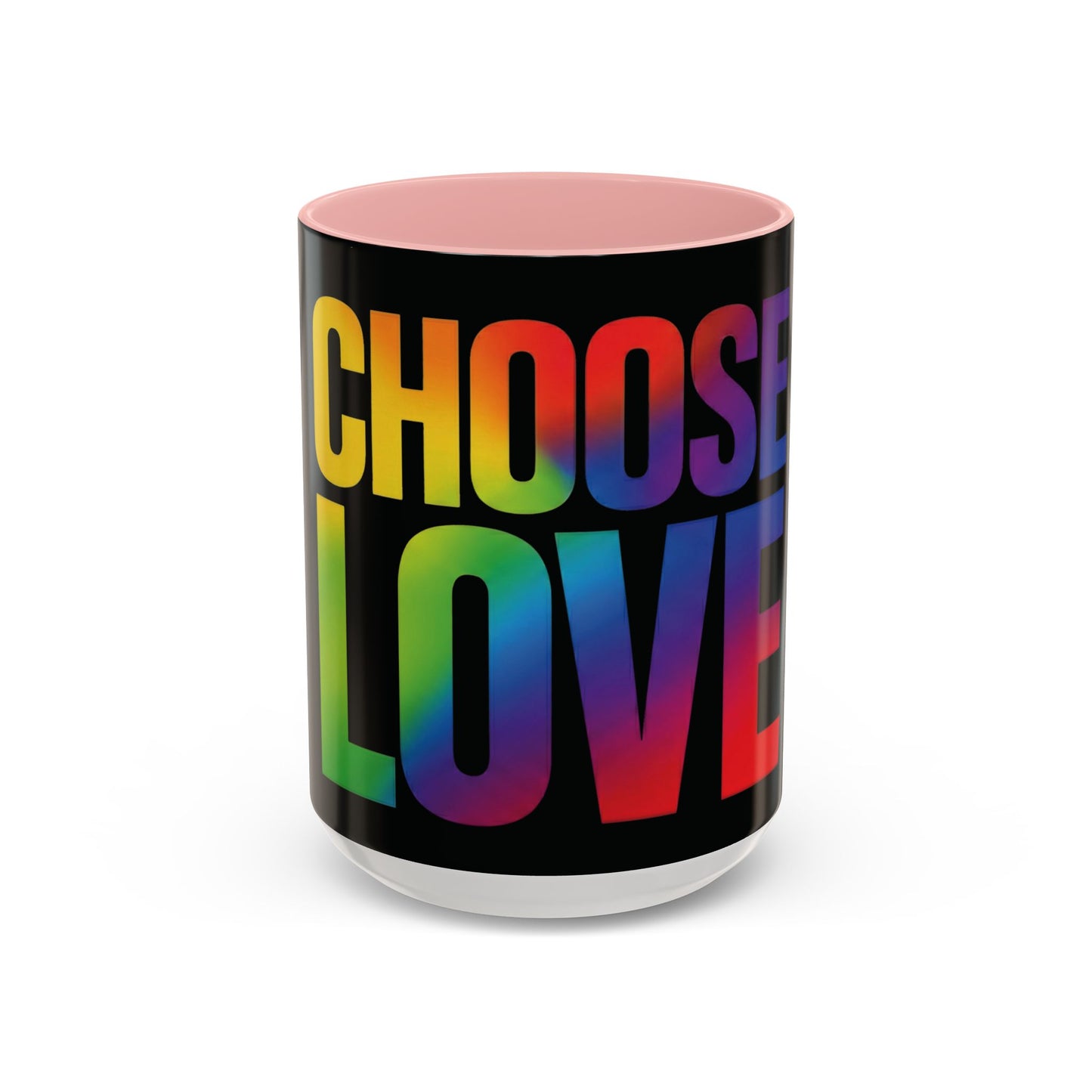 Choose Love Rainbow Accent Coffee Mug — LGBTQ+ Pride Inspirational 11/15oz