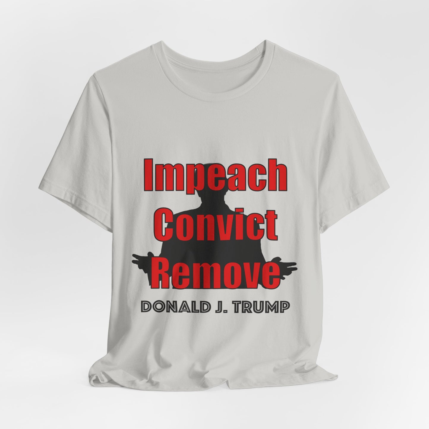 Impeach Convict Remove T-Shirt | Political Protest & Activist Tee