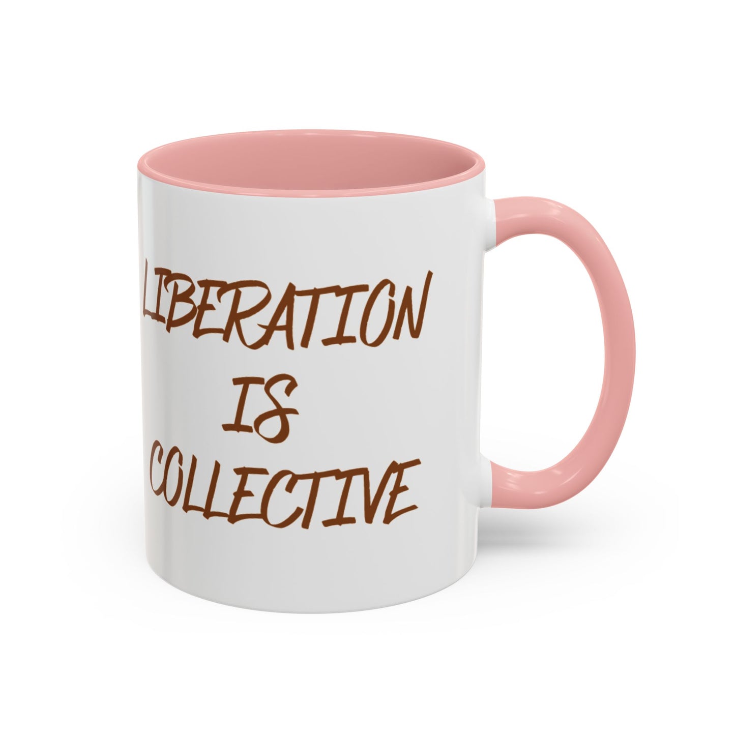 Liberation Is Collective Accent Coffee Mug - Black Handle 11/15oz