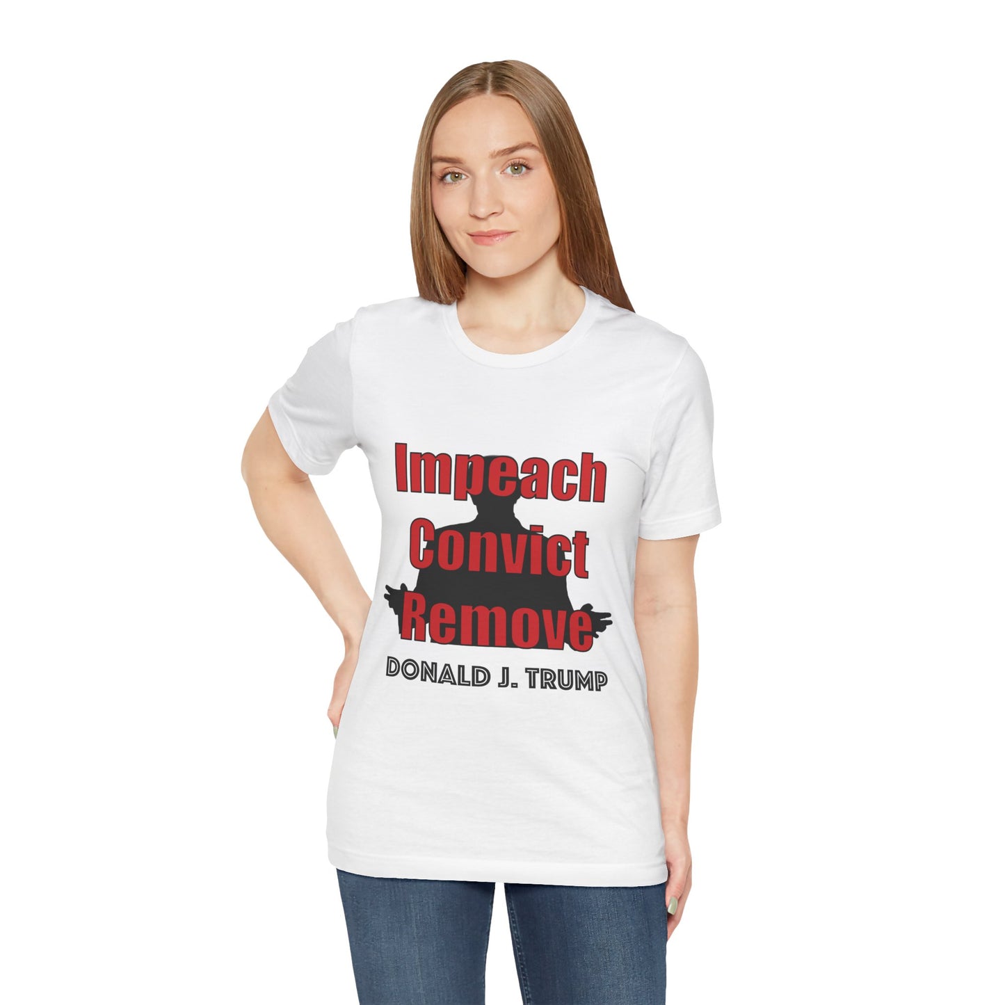 Political Protest Tee — "Impeach Convict Remove Donald J. Trump"