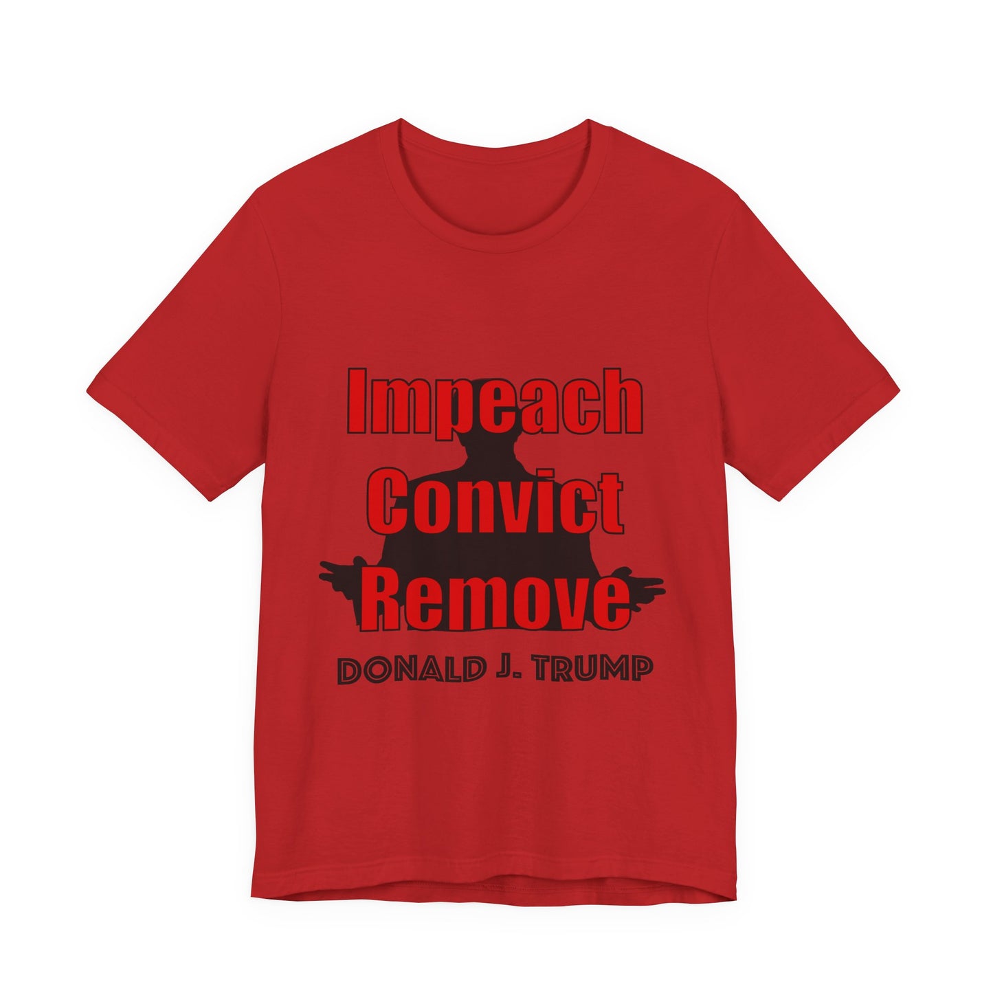 Impeach Convict Remove T-Shirt | Political Protest & Activist Tee