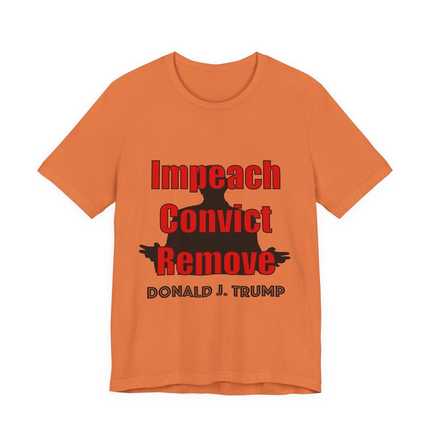 Impeach Convict Remove T-Shirt | Political Protest & Activist Tee