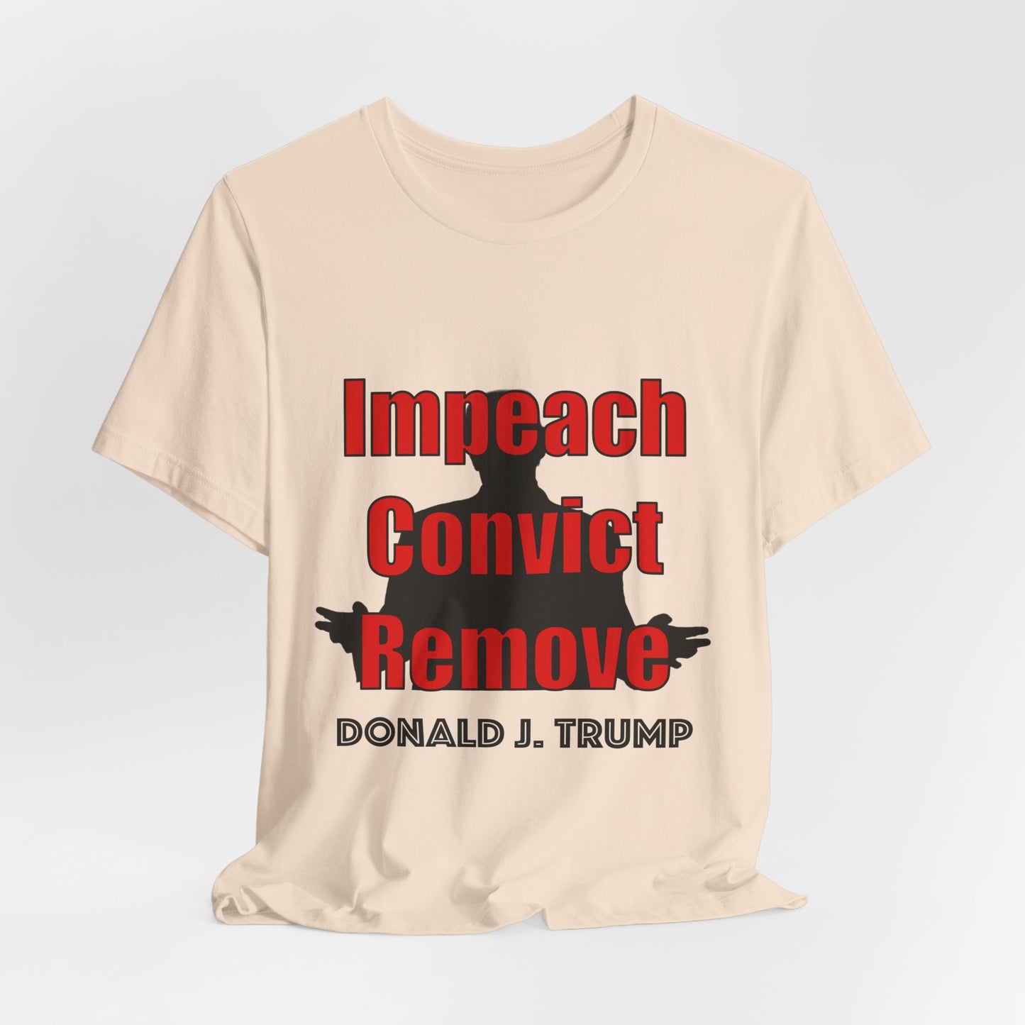 Impeach Convict Remove T-Shirt | Political Protest & Activist Tee