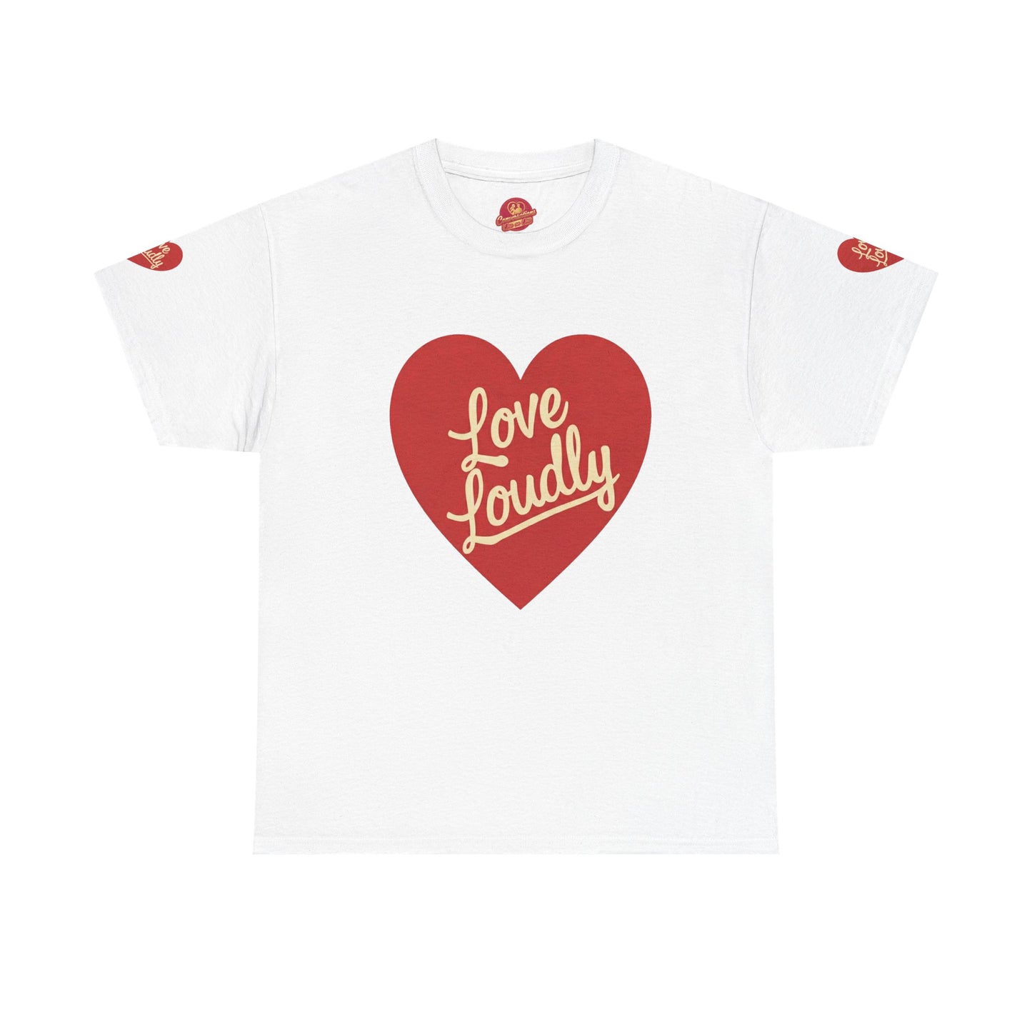 Love Loudly Heart T-Shirt