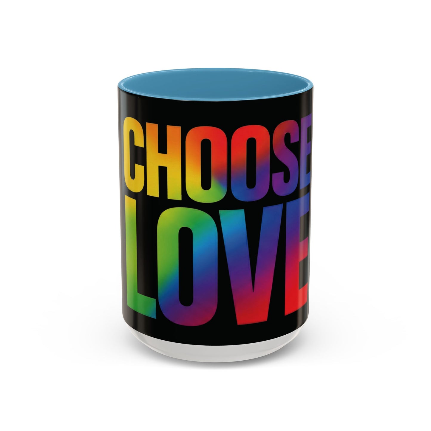 Choose Love Rainbow Accent Coffee Mug — LGBTQ+ Pride Inspirational 11/15oz