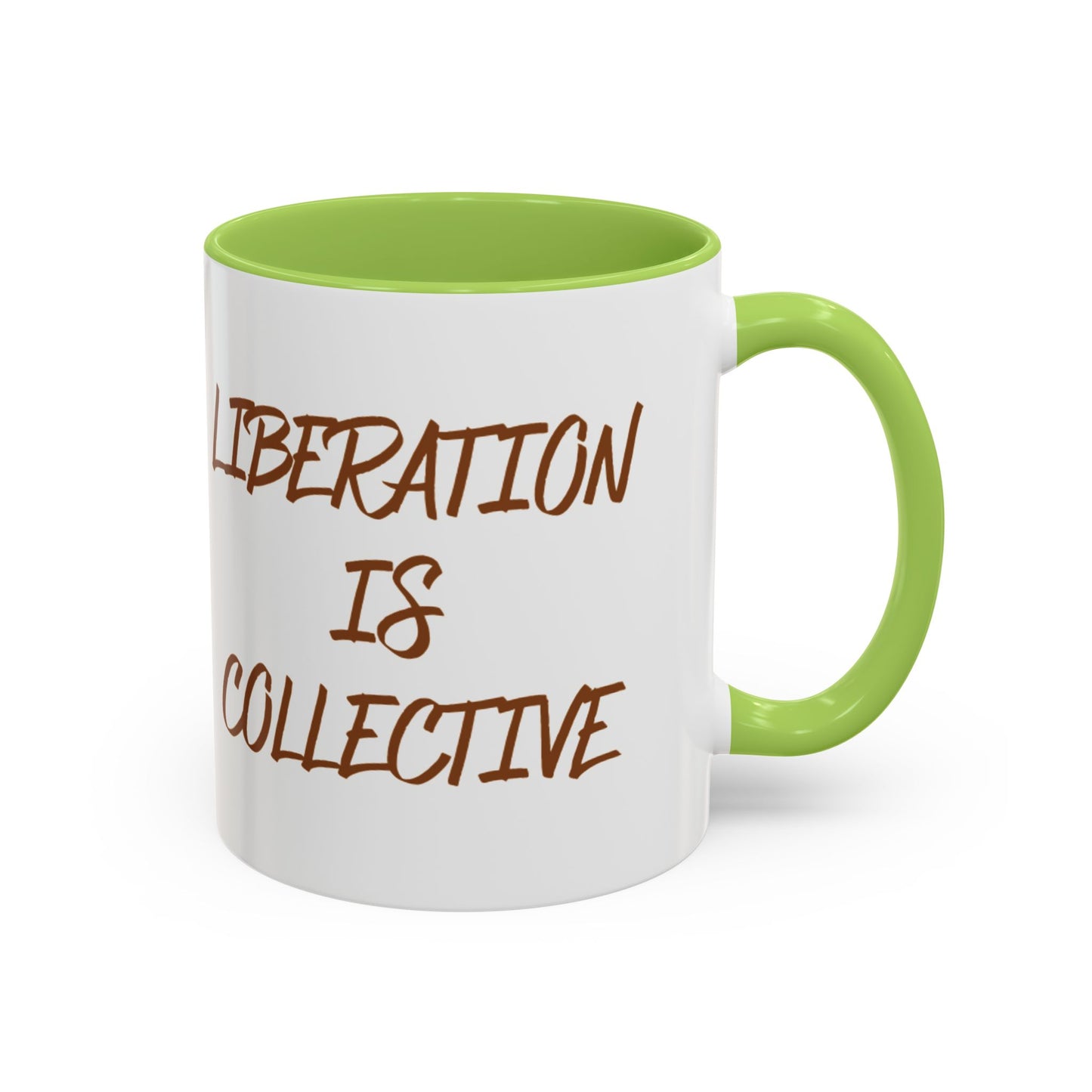 Liberation Is Collective Accent Coffee Mug - Black Handle 11/15oz