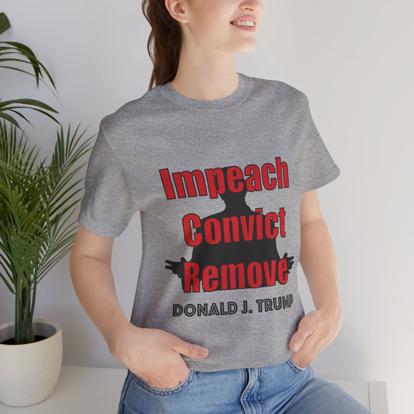 Political Protest Tee — "Impeach Convict Remove Donald J. Trump"