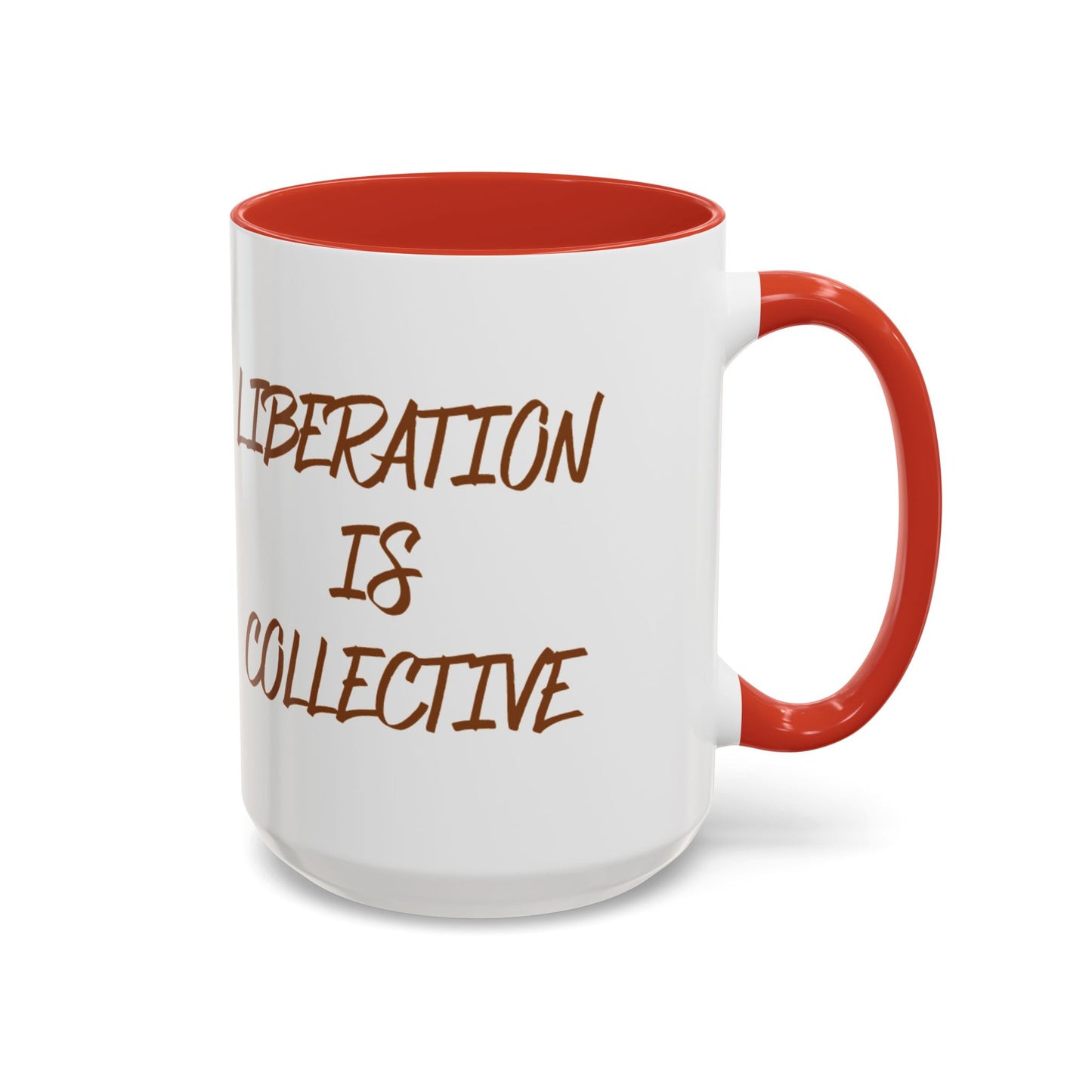 Liberation Is Collective Accent Coffee Mug - Black Handle 11/15oz
