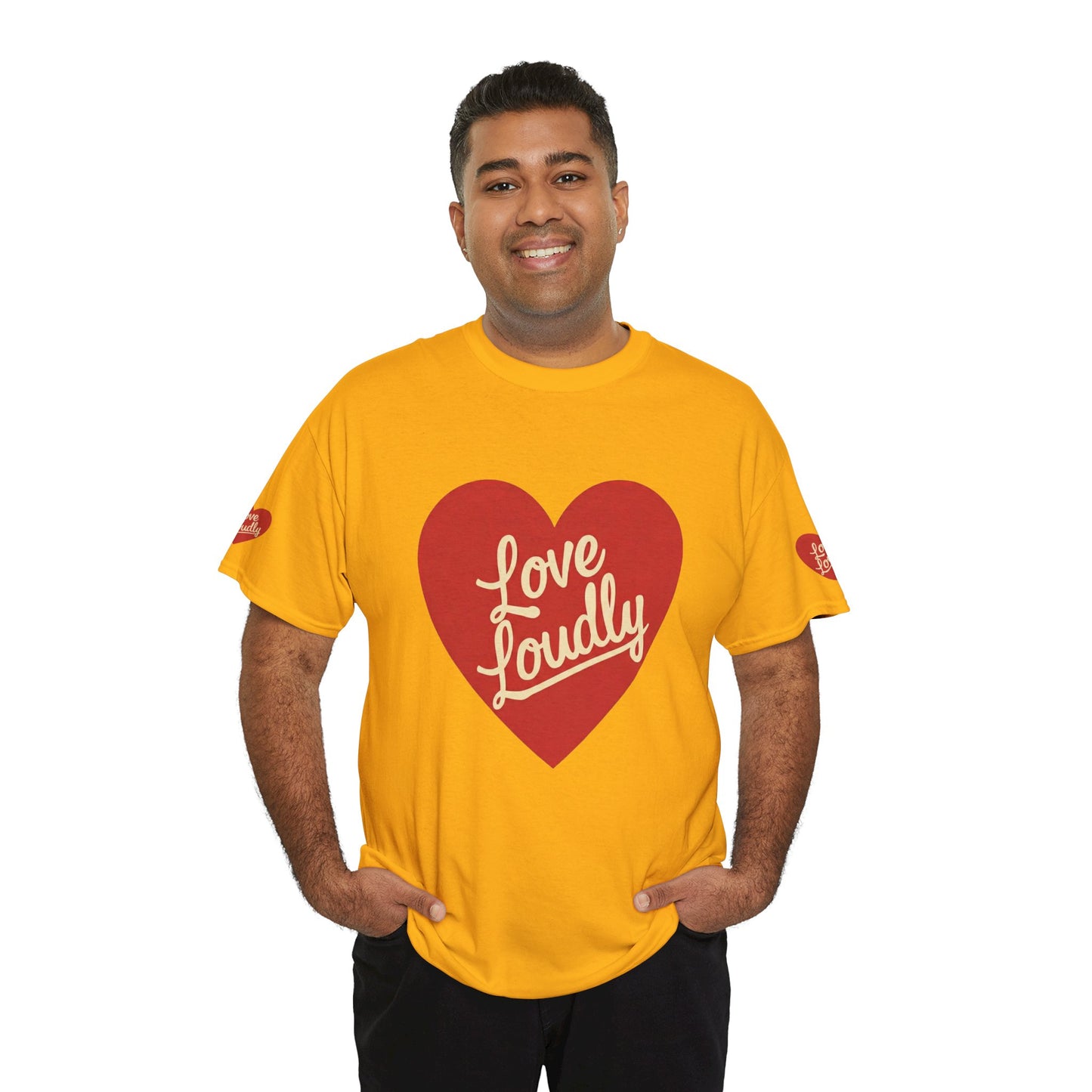 Love Loudly Heart T-Shirt