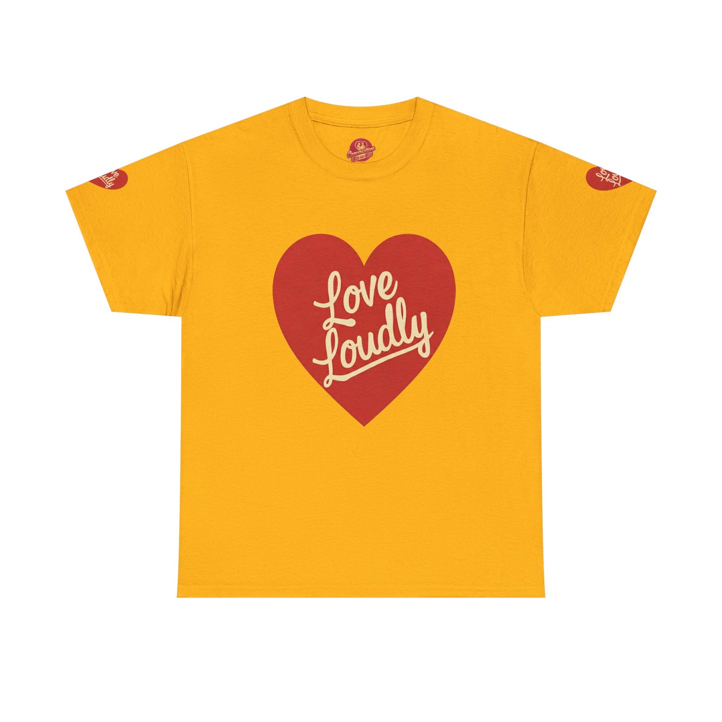 Love Loudly Heart T-Shirt
