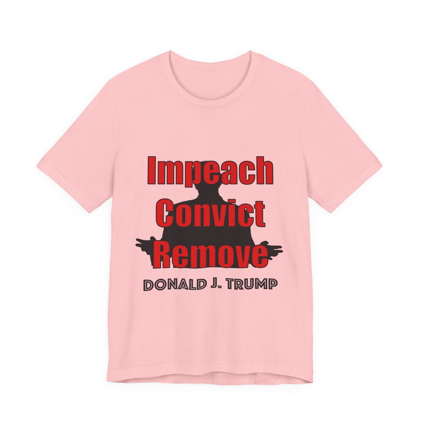 Impeach Convict Remove T-Shirt | Political Protest & Activist Tee