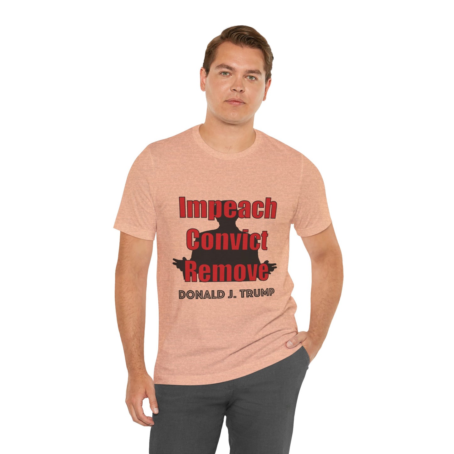 Political Protest Tee — "Impeach Convict Remove Donald J. Trump"