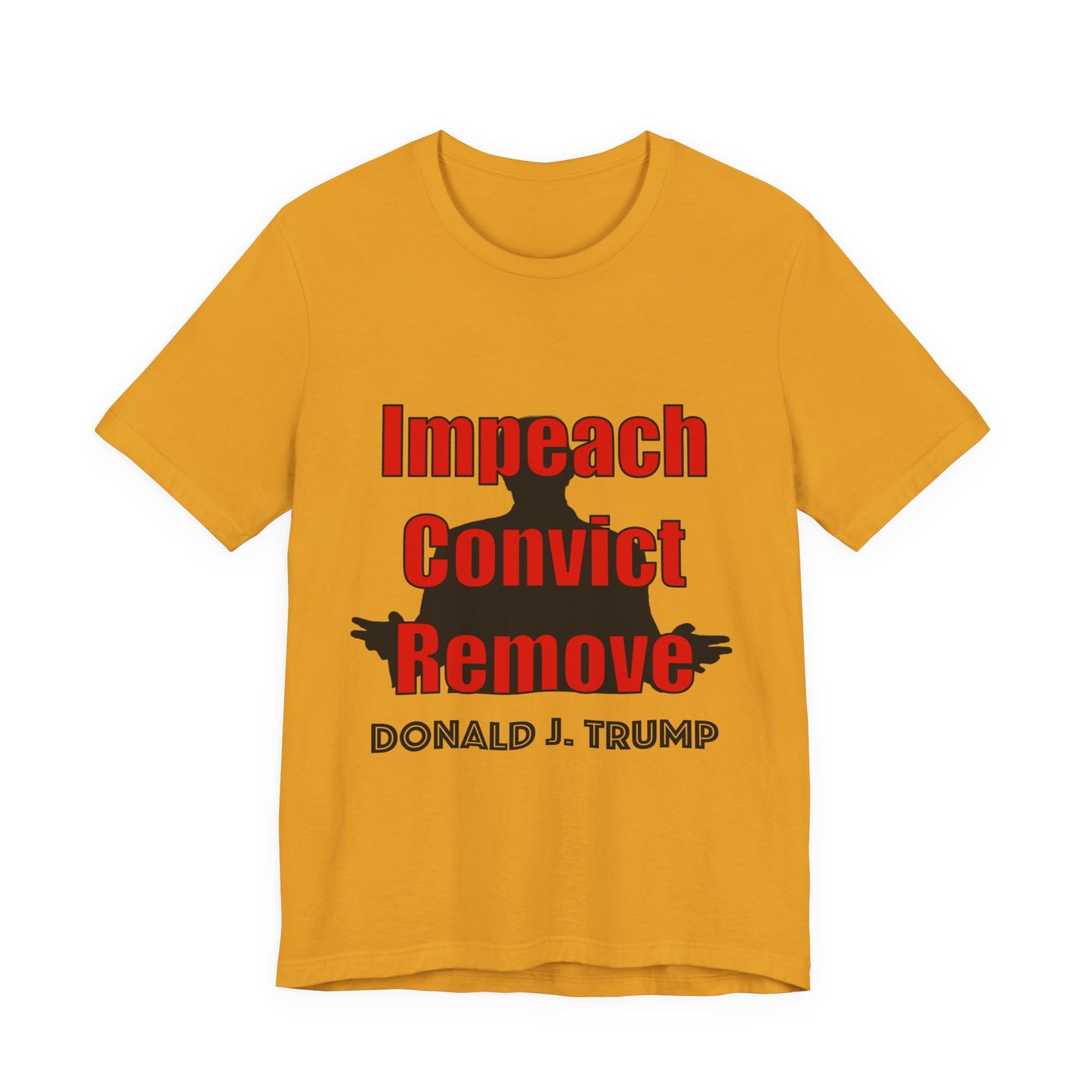 Impeach Convict Remove T-Shirt | Political Protest & Activist Tee