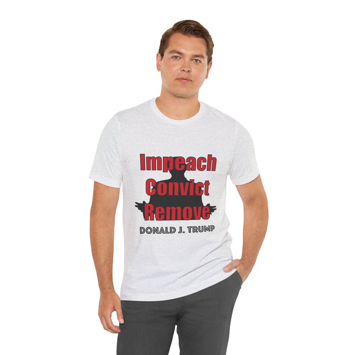 Political Protest Tee — "Impeach Convict Remove Donald J. Trump"