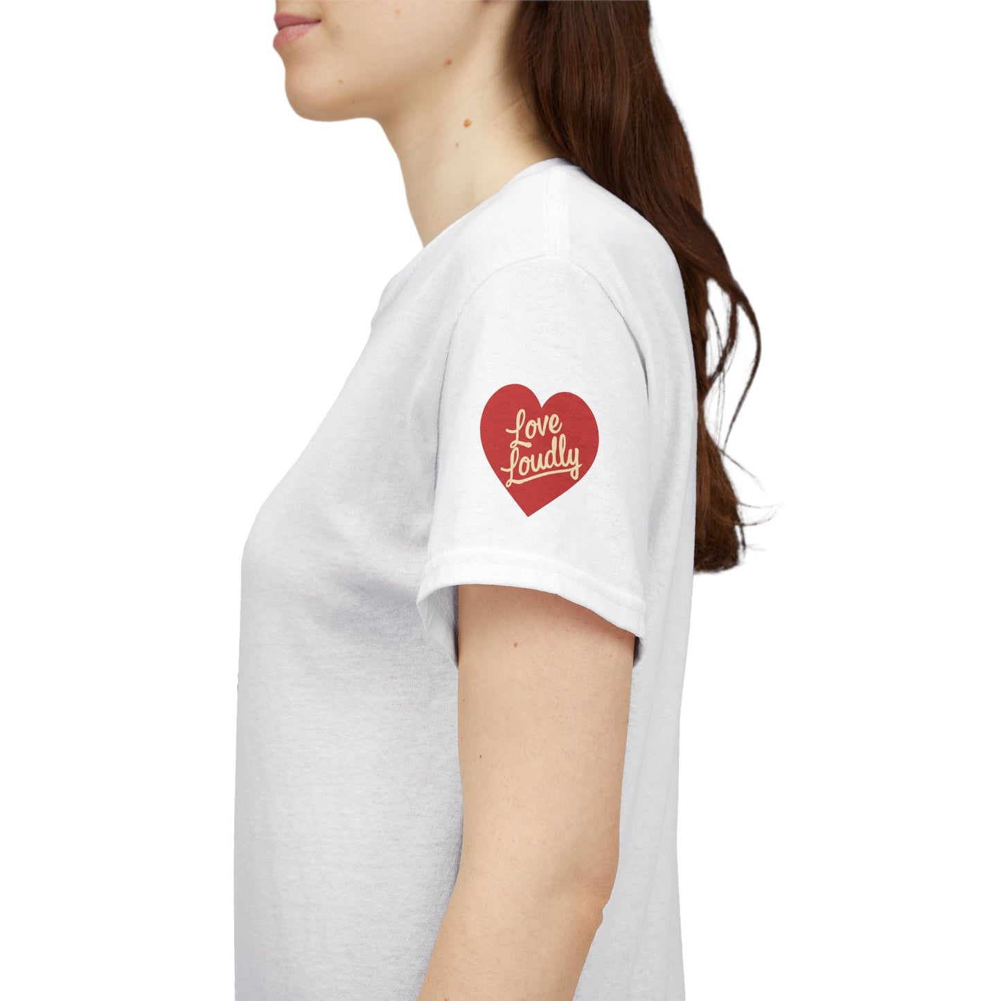 Love Loudly Heart T-Shirt