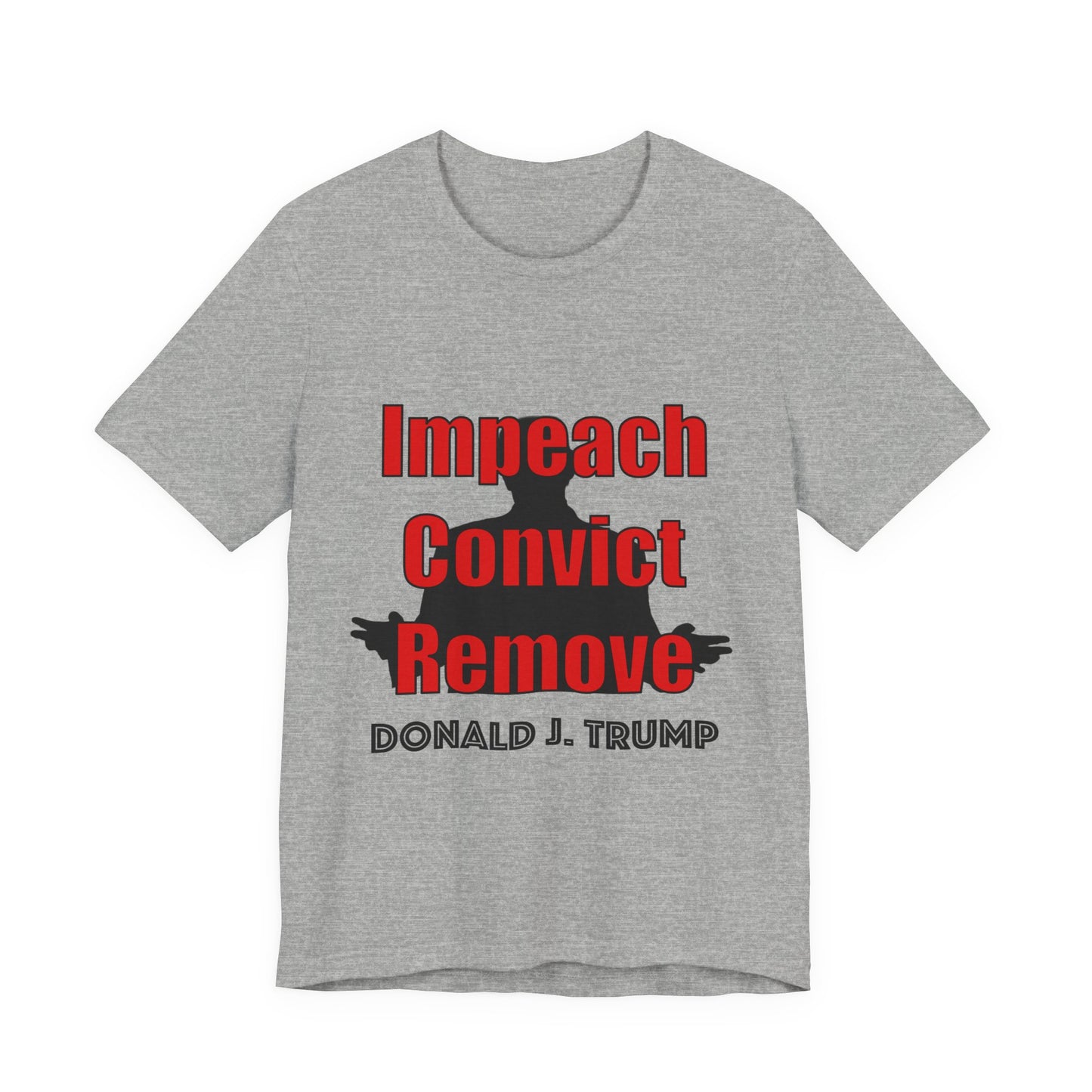 Gray t-shirt with 'Impeach Convict Remove' text and silhouette graphic on a white background